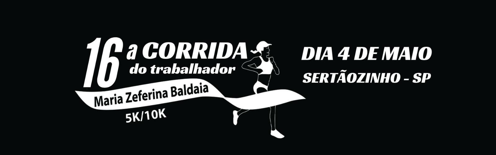 Imagem de divulgação do evento esportivo 16ª Corrida do Trabalhador Maria Zeferina Baldaia de Corrida que acontecerá no dia 4 de Maio de 2025 na cidade de Sertãozinho - SP