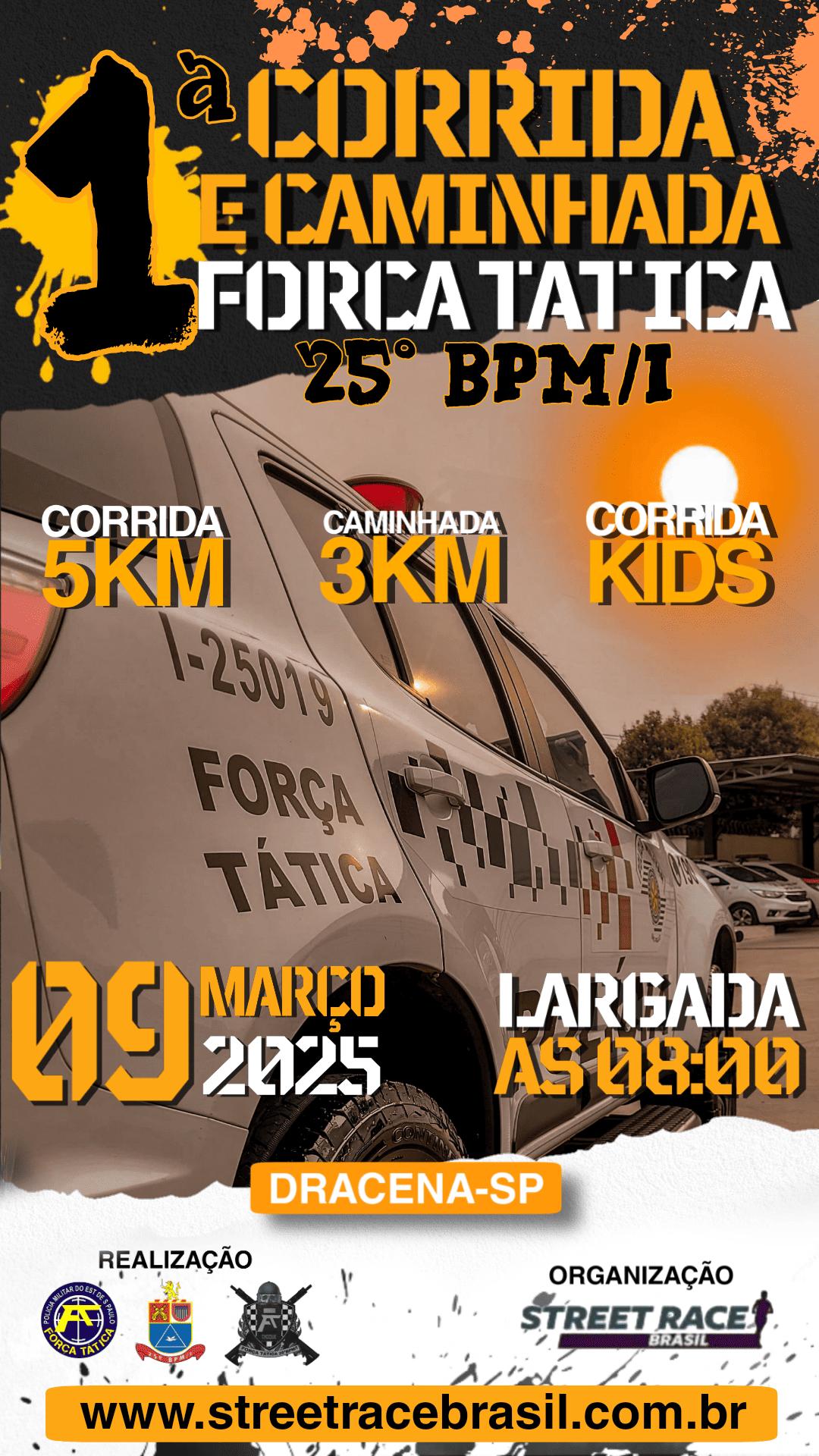 Imagem de divulgação do evento esportivo 1ª Corrida e Caminhada da Força Tática do 25º BPM/I de Corrida que acontecerá no dia 9 de Março de 2025 na cidade de Dracena - SP